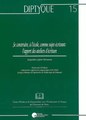 Couverture du produit · Se construire, à l'école, comme sujet-écrivant : l'apport des ateliers d'écriture