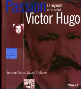 Couverture du produit · Victor Hugo : La Légende et le Siècle