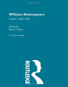 Couverture du produit · William Shakespeare: The Critical Heritage Volume 1 1623-1692 (The Collected Critical Heritage : William Shakespeare)