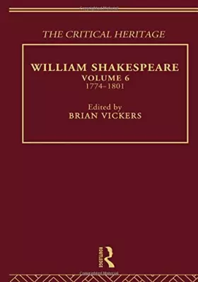 Couverture du produit · William Shakespeare: The Critical Heritage Volume 6 1774-1801 (The Collected Critical Heritage : William Shakespeare)