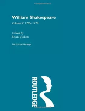 Couverture du produit · William Shakespeare: The Critical Heritage Volume 5 1765-1774 (The Collected Critical Heritage : William Shakespeare)