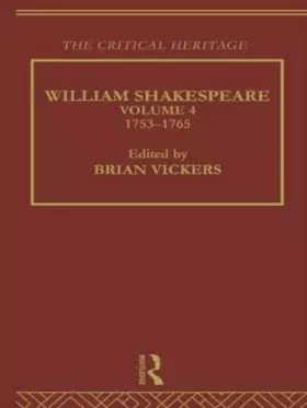 Couverture du produit · William Shakespeare: The Critical Heritage Volume 4 1753-1765 (The Collected Critical Heritage : William Shakespeare)