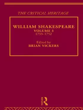 Couverture du produit · William Shakespeare: The Critical Heritage Volume 3 1733-1752 (The Collected Critical Heritage : William Shakespeare)