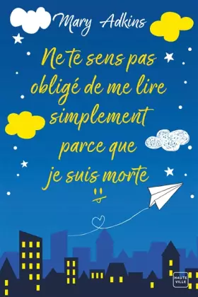 Couverture du produit · Ne te sens pas obligé de me lire simplement parce que je suis morte