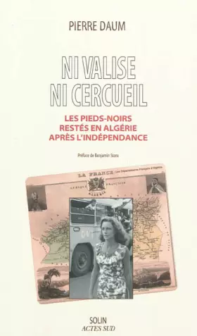 Couverture du produit · Ni valise ni cercueil: Les Pieds-noirs restés en Algérie après l'indépendance