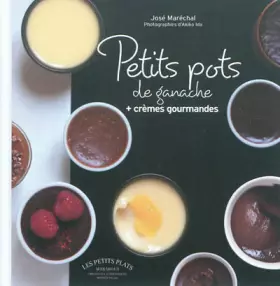 Couverture du produit · Petits pots de ganache et crèmes gourmandes