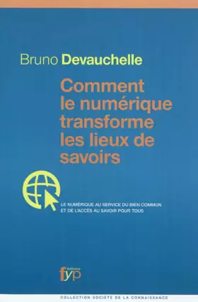 Couverture du produit · Comment le numérique transforme les lieux de savoirs : Le numérique au service du bien commun et de l'accès au savoir pour tous