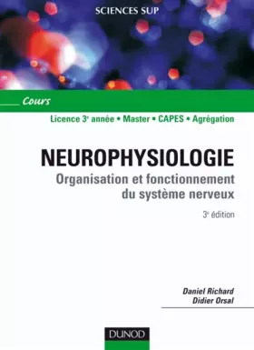 Couverture du produit · Neurophysiologie - 3ème édition - Organisation et fonctionnement du système nerveux: Organisation et fonctionnement du système 