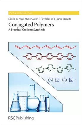Couverture du produit · Conjugated Polymers: A Practical Guide to Synthesis (Polymer Chemistry Series, Volume 9)