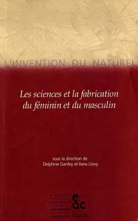 Couverture du produit · L'Invention du naturel : Les sciences et la fabrication du féminin et du masculin