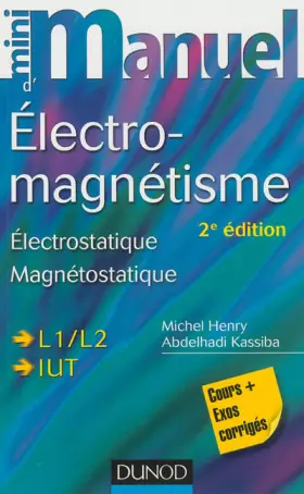 Couverture du produit · Mini Manuel d'Electromagnétisme - 2e éd. - Electrostatique, Magnétostatique: Electrostatique, Magnétostatique