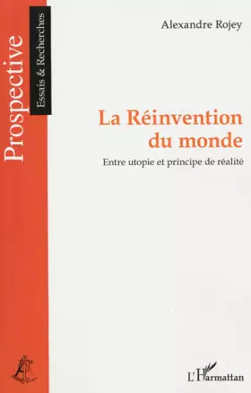 Couverture du produit · La Réinvention du monde: Entre utopie et principe de réalité