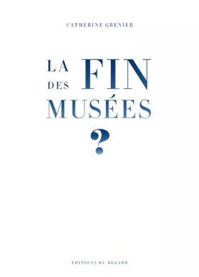 Couverture du produit · La fin des musées ?