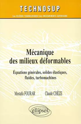 Couverture du produit · Mécanique des milieux déformables : Equations générales, solides, élastiques, fluides, turbomachines - Génie mécanique