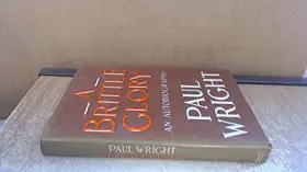 Couverture du produit · A Brittle Glory: An Autobiography