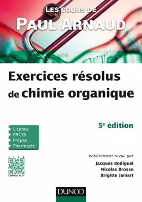 Couverture du produit · Les cours de Paul Arnaud - Exercices résolus de chimie organique