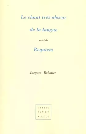 Couverture du produit · Le chant très obscur de la langue suivi de Requiem