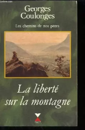 Couverture du produit · Les chemins de nos peres - la lberte sur la montagne