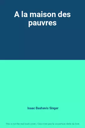 Couverture du produit · A la maison des pauvres