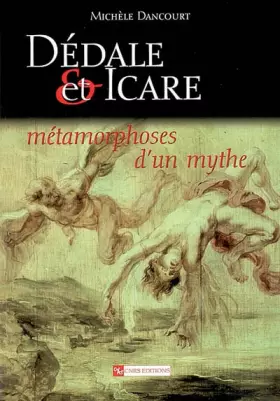 Couverture du produit · Dédale et Icare : Métamorphoses d'un mythe