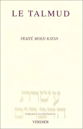 Couverture du produit · Le Talmud : Traité Moed Katan