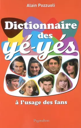 Couverture du produit · Dictionnaire des yé-yés à l'usage des fans: A L'USAGE DES FANS