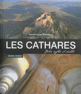 Couverture du produit · Cathares, Entre Mythe et Realite