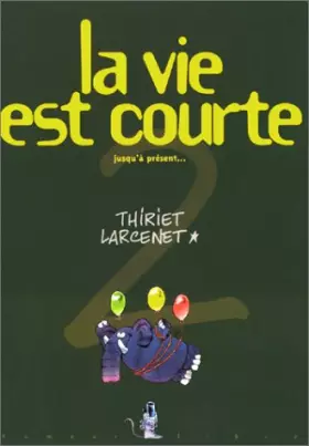 Couverture du produit · La vie est courte, tome 2 : Jusqu'à présent...