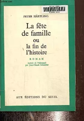 Couverture du produit · La Fête de famille ou la Fin de l'histoire