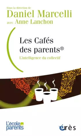 Couverture du produit · LES CAFÉS DES PARENTS: L'INTELLIGENCE DU COLLECTIF
