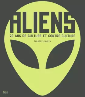 Couverture du produit · Aliens: 70 ans de culture et de contre-culture