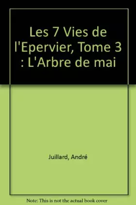 Couverture du produit · Les 7 Vies de l'Epervier, Tome 3 : L'Arbre de mai