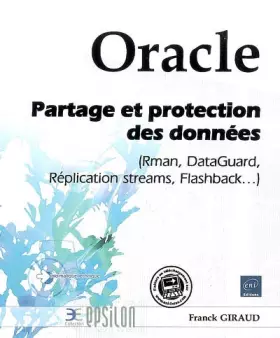 Couverture du produit · Oracle - Partage et Protection des Donnees (Rman, Dataguard, Replication Streams, Flashback...)