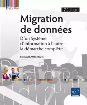 Couverture du produit · Migration de données - D'un Système d'Information à l'autre : la démarche complète (2e édition)