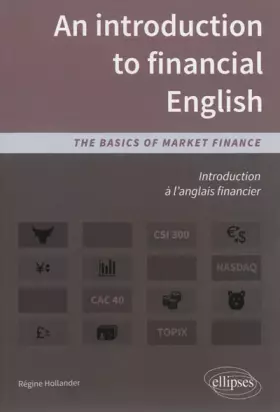 Couverture du produit · An Introduction to Financial English The Basics of Market Finance Introduction à l'Anglais Financier