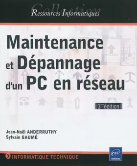 Couverture du produit · Maintenance et dépannage d'un PC en réseau - [3ième édition]