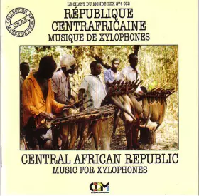 Couverture du produit · République Centrafricaine: Musique De Xylophones  Central African Republic: Music For Xylophones