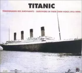 Couverture du produit · Titanic : Témoignages des survivants 1915 - 1999 (2CD + livret 88 pages)
