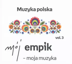 Couverture du produit · Mój Empik - Moja Muzyka. Muzyka Polska Vol. 3