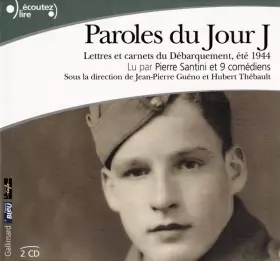 Couverture du produit · Paroles Du Jour J (Lettres Et Carnets Du Débarquement, Été 1944)