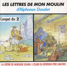 Couverture du produit · Les Lettres De Mon Moulin (La Chèvre De Monsieur Seguin / L'Élixir Du Révérend Père Gaucher) Volume 2