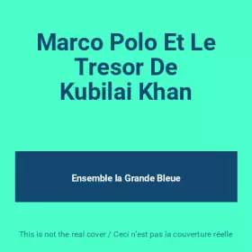 Couverture du produit · Marco Polo Et Le Tresor De Kubilai Khan