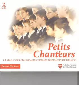 Couverture du produit · Petits Chanteurs (La Magie Des Plus Beaux Chœurs D'Enfants De France)