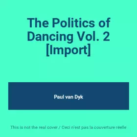 Couverture du produit · The Politics of Dancing Vol. 2 [Import]