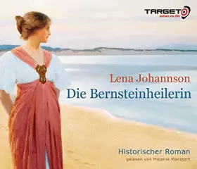 Couverture du produit · Die Bernsteinheilerin, 6 CDs (TARGET - mitten ins Ohr): Historischer Roman