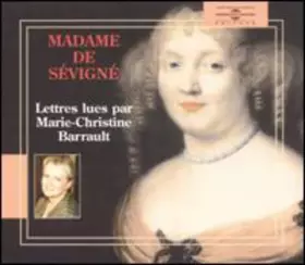 Couverture du produit · Madame de Sévigné - Lettres lues par Marie-Christine Barrault