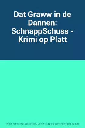 Couverture du produit · Dat Graww in de Dannen: SchnappSchuss - Krimi op Platt