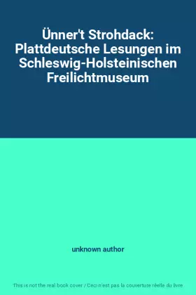 Couverture du produit · Ünner't Strohdack: Plattdeutsche Lesungen im Schleswig-Holsteinischen Freilichtmuseum