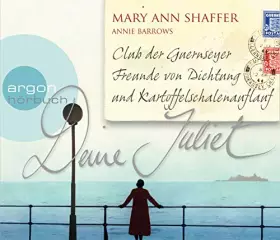 Couverture du produit · Deine Juliet: Club der Guernseyer Freunde von Dichtung und Kartoffelschalenauflauf