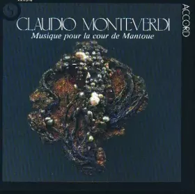 Couverture du produit · Monteverdi: Musique Pour La Cour De Mantoue
